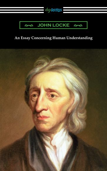 An Essay Concerning Human Understanding - John Locke