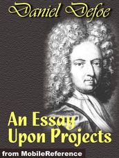 An Essay Upon Projects (Mobi Classics)