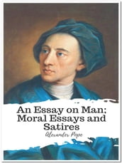 An Essay on Man; Moral Essays and Satires