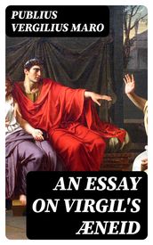 An Essay on Virgil s Æneid