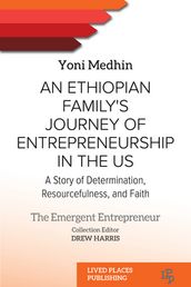 An Ethiopian Family s Journey of Entrepreneurship in the US