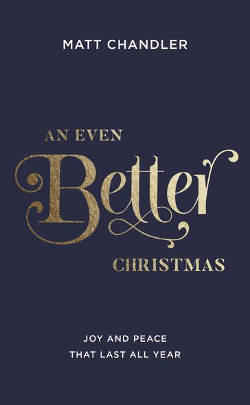 An Even Better Christmas - Matt Chandler