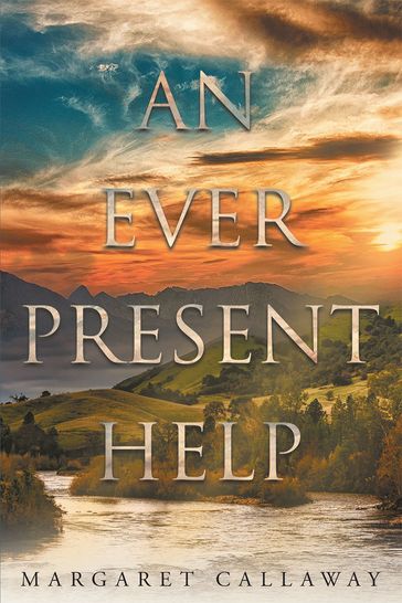 An Ever Present Help - Margaret Callaway