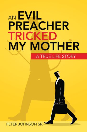 An Evil Preacher Tricked My Mother - Peter Johnson Sr