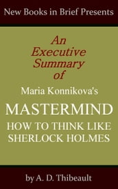 An Executive Summary of Maria Konnikova