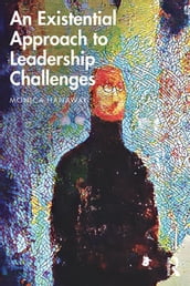 An Existential Approach to Leadership Challenges