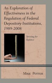 An Exploration of Effectiveness in the Regulation of Federal Depository Institutions, 19892008