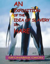 An Exposition of the Idea of Slavery in Hare