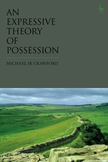 An Expressive Theory of Possession - Dr Michael JR Crawford