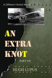 An Extra Knot Part VII