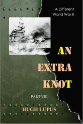 An Extra Knot Part VIII