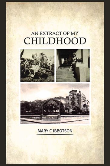 An Extract of My Childhood - Mary C Ibbotson