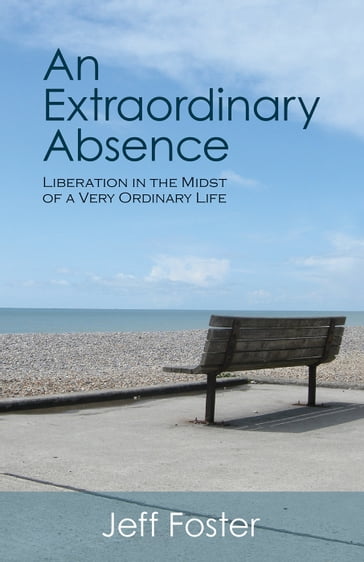An Extraordinary Absence - Jeff Foster