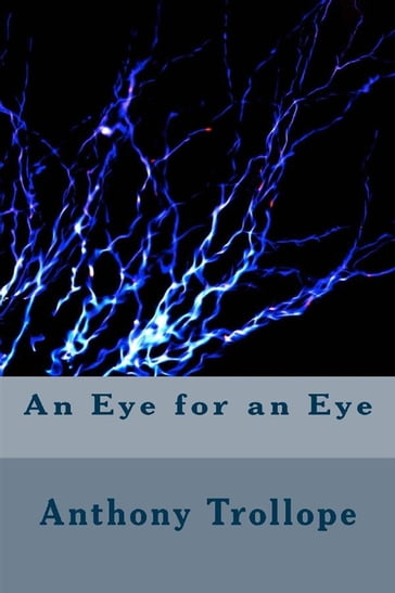 An Eye For An Eye - Anthony Trollope
