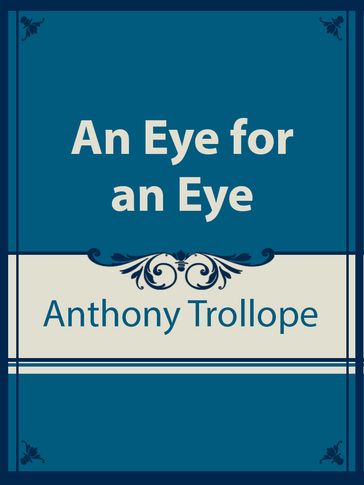 An Eye for an Eye - Anthony Trollope