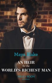 An Heir For The World s Richest Man (Mills & Boon Modern)