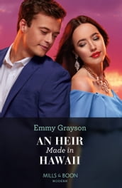 An Heir Made In Hawaii (Hot Winter Escapes, Book 2) (Mills & Boon Modern)