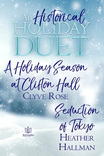An Historical Holiday Duet - Clyve Rose - Heather Hallman