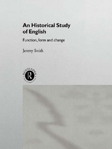 An Historical Study of English - Jeremy Smith