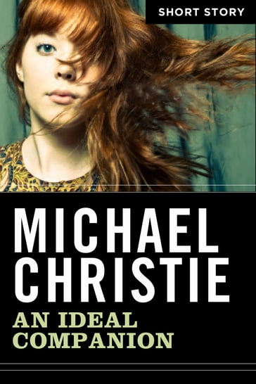 An Ideal Companion - Michael Christie