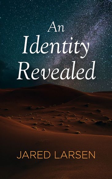 An Identity Revealed - Jared Larsen
