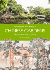 An Illustrated Brief History of Chinese Gardens