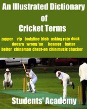 An Illustrated Dictionary of Cricket Terms