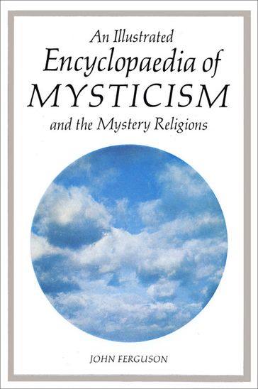 An Illustrated Encyclopaedia of Mysticism - John Ferguson