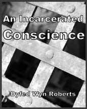 An Incarcerated Conscience