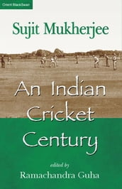 An Indian Cricket Century