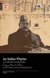 An Indian Pilgrim: An Unfinished Autobiography