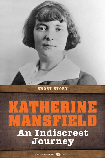 An Indiscreet Journey - Mansfield Katherine