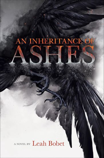 An Inheritance of Ashes - Leah Bobet