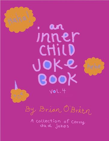 +An Inner Child Joke Book, Volume 4 - Brian O