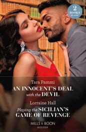 An Innocent s Deal With The Devil / Playing The Sicilian s Game Of Revenge (Mills & Boon Modern)