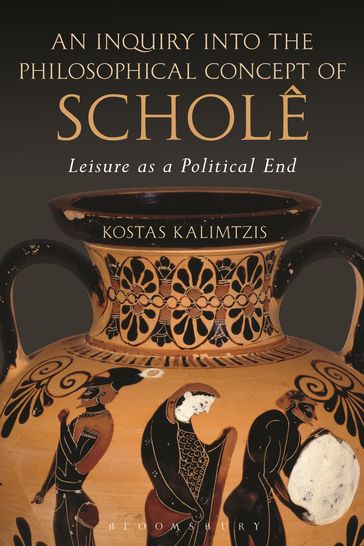An Inquiry into the Philosophical Concept of Scholê - Kostas Kalimtzis