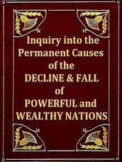 An Inquiry into the Permant Causes of the Decline and Fall of Powerful and Wealthy Nations