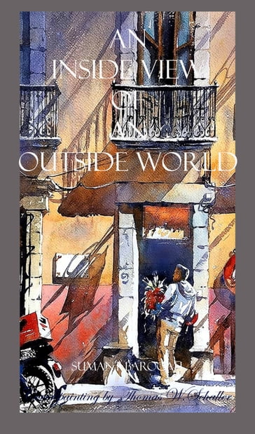 An Inside View of An Outside World - Sumant Barooah