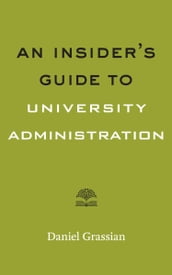 An Insider s Guide to University Administration