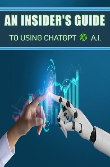 An Insider's Guide to using ChatGPT - Conard Howe