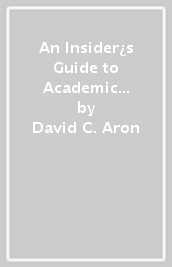An Insider¿s Guide to Academic Medicine