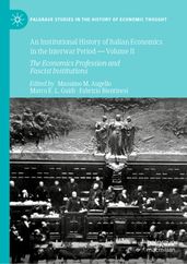 An Institutional History of Italian Economics in the Interwar Period  Volume II