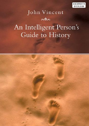 An Intelligent Person's Guide to History - John Vincent