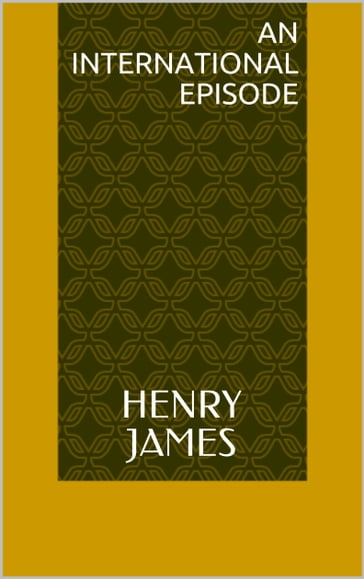 An International Episode - James Henry