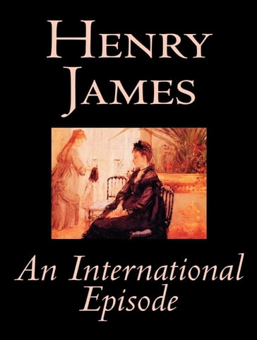 An International Episode - James Henry