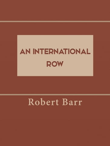 An International Row - Robert Barr