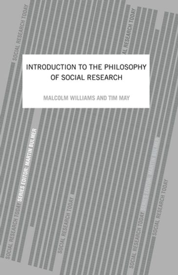 An Introduction To The Philosophy Of Social Research - Tim May - Malcolm Williams