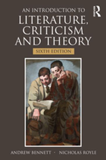 An Introduction to Literature, Criticism and Theory - Andrew Bennett - Nicholas Royle