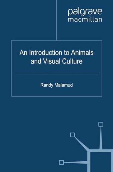 An Introduction to Animals and Visual Culture - R. Malamud