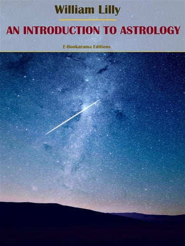 An Introduction to Astrology - William Lilly
